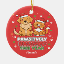 Pawsitively Naughty This Year Funny Christmas セラミックオーナメント