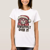 Pawsitively Over It Funny Grumpy Pink Cat Christma Tシャツ (正面)