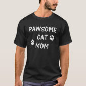 Pawsome Cat Mom - Fun Pawprint Tシャツ (正面)