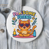 Pawsome Friend Because Every Cat Deserves Love 缶バッジ (インサイチュ)