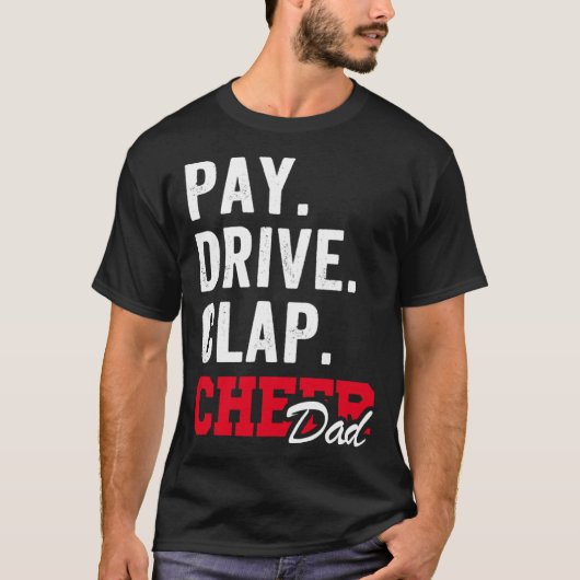 Pay Drive Clap Cheer Dad Cheerleading Father day C Tシャツ (正面)