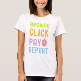Pay Repeat OnlineクリックショッピングTシャツの参照 Tシャツ
