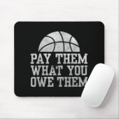 Pay Them What You Owe Them Trendy Basketball Fans  マウスパッド (マウス)