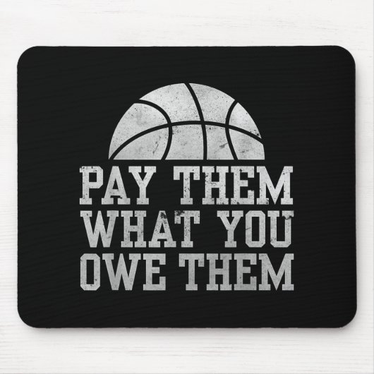 Pay Them What You Owe Them Trendy Basketball Fans  マウスパッド (正面)