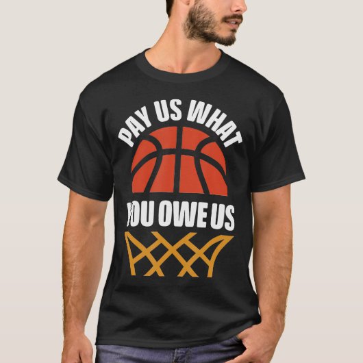 Pay Us What You Owe Us Support Women'S Basketball Tシャツ (正面)