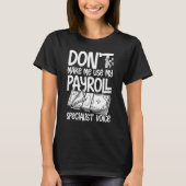 Payroll Manager Specialist Calculator Employee Acc Tシャツ (正面)