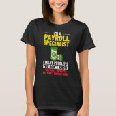 Payroll Manager Specialist Calculator Employee Acc Tシャツ (正面)