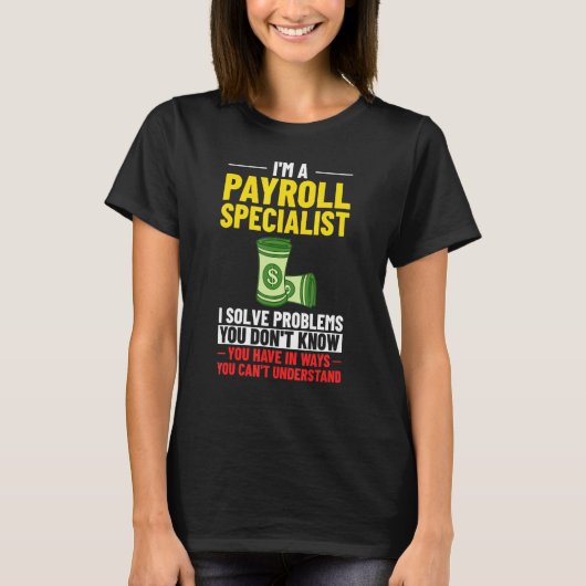 Payroll Manager Specialist Calculator Employee Acc Tシャツ (正面)