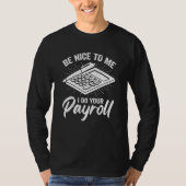 Payroll Specialist Design for a Payroll Analyst Tシャツ (正面)