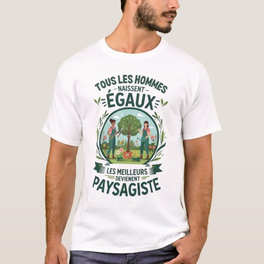 Paysagistes Les Meilleurs Deviennent Paysagiste  Tシャツ (正面)