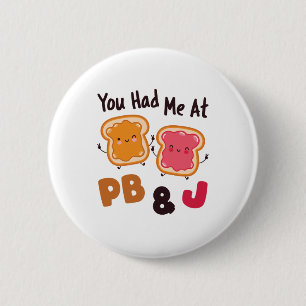 PB&Jピーナッツバターとゼリーで私を飼ったのね 缶バッジ