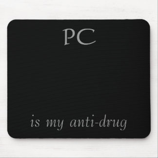 PCは、私の麻薬取締まりです マウスパッド