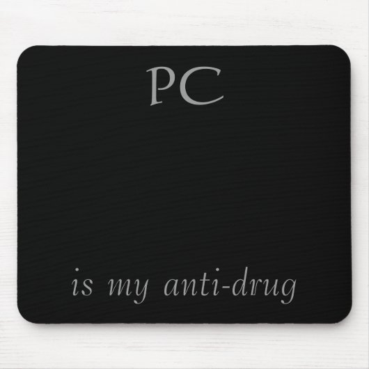 PCは、私の麻薬取締まりです マウスパッド (正面)