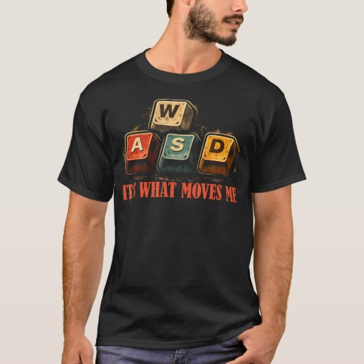 PcゲーマーWASDキーボードキー 私を動かすもの Tシャツ (正面)