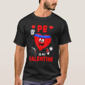 PE Is My Valentine PE Cute Heart Exercise Funny Te Tシャツ (正面)