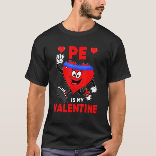 PE Is My Valentine PE Cute Heart Exercise Funny Te Tシャツ (正面)