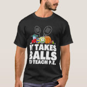 PE Physical Education Teacher And P E Educator  3 Tシャツ (正面)