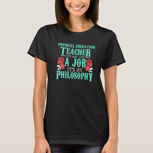 PE Physical Education Teacher Philosophy idea Tシャツ (正面)