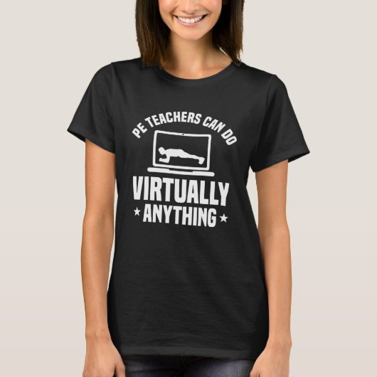 PE Teacher Can Do Virtually Anything Physical Educ Tシャツ (正面)