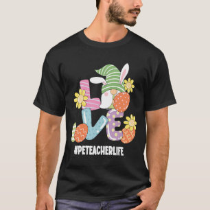 PE Teacher Cute Easter Gnome Spring Love Gnomie Tシャツ
