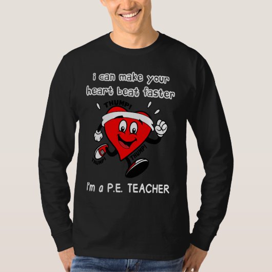 PE Teacher I can Make Your Heart beat faster Tシャツ (正面)