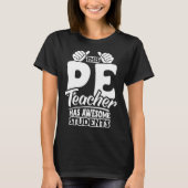 PE Teacher Physical Education Teacher Appreciation Tシャツ (正面)