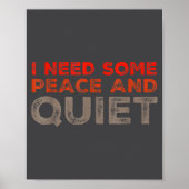 Peace And Quiet Need Some Peace And Quiet Funny Pe ポスター (正面)