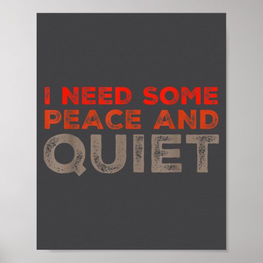 Peace And Quiet Need Some Peace And Quiet Funny Pe ポスター (正面)