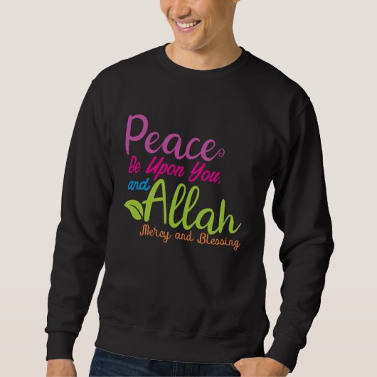 Peace Be Upon You And Allah Mercy And Blessing スウェットシャツ (正面)