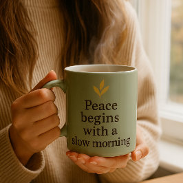 Peace Begins with a Slow Morning – Minimalist Mug コーヒーマグカップ