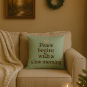 Peace Begins with a Slow Morning - Pillow クッション