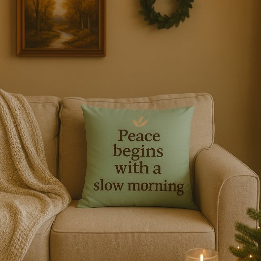 Peace Begins with a Slow Morning - Pillow クッション