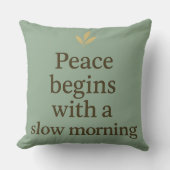 Peace Begins with a Slow Morning - Pillow クッション (正面)