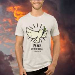 Peace Dove Tee - "Peace Be With You All!" トライブレンドＴシャツ