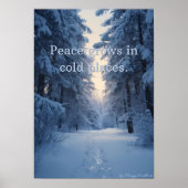 Peace Grows in Cold Places – Winter Calm Art Print ポスター (正面)