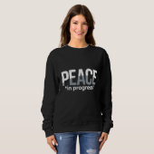 'PEACE in progress' T-Shirt スウェットシャツ (正面フル)