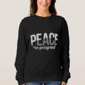 'PEACE in progress' T-Shirt スウェットシャツ (正面)