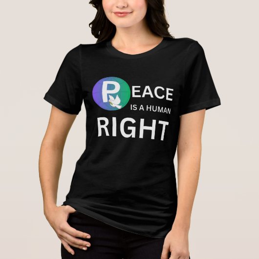 Peace Is a Human Right | Dove and Earth Symbol トライブレンドＴシャツ (正面)