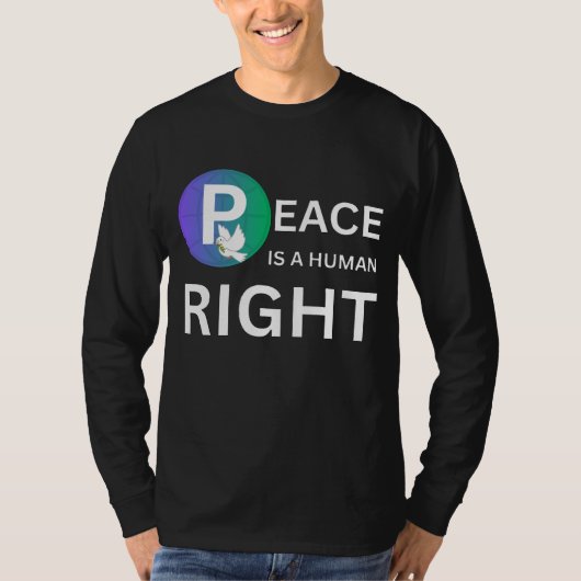 Peace Is a Human Right | Dove and Earth Symbol Tシャツ (正面)