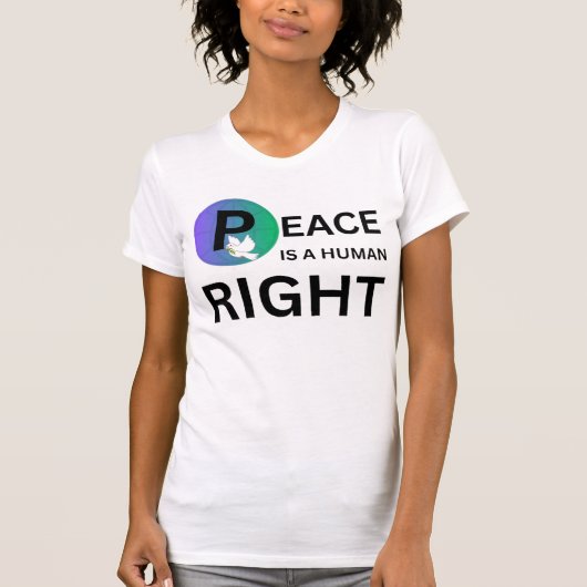 Peace Is a Human Right | Humanitarian Peace Tシャツ (正面)