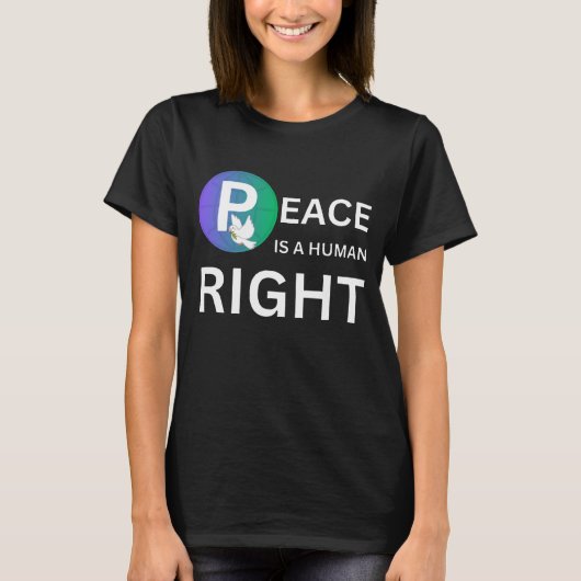 Peace Is a Human Right | Humanitarian Peace Tシャツ (正面)