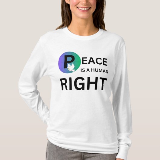 Peace Is a Human Right | Humanitarian Peace Tシャツ (正面)