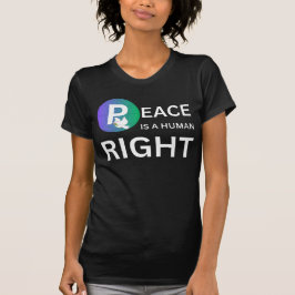 Peace Is a Human Right | Humanitarian Peace Tシャツ