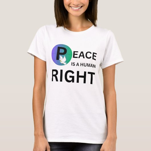 Peace Is a Human Right | Humanitarian Peace Tシャツ (正面)