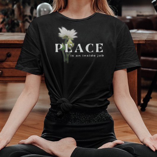 Peace Is An Inside Job Inspirational Tee トライブレンドＴシャツ