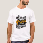 Peace is power without violence  tシャツ (正面)
