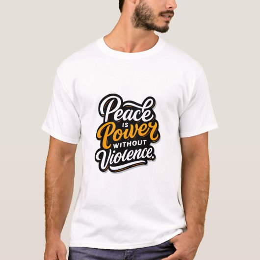 Peace is power without violence  tシャツ (正面)