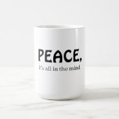 Peace, it's all in the mind コーヒーマグカップ (中央)