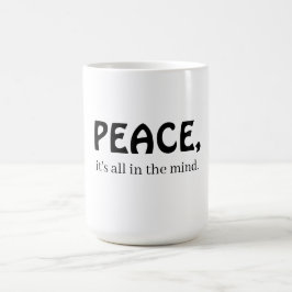 Peace, it's all in the mind コーヒーマグカップ