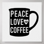 Peace Love and Coffee |白黒マグカップ引用文 ポスター (正面)